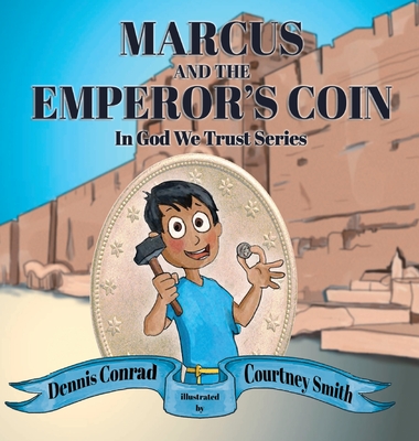 Marcus and the Emperor's Coin - Dennis Conrad