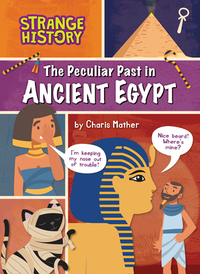 Coperta cărții 'The Peculiar Past in Ancient Egypt - Charis Mather'