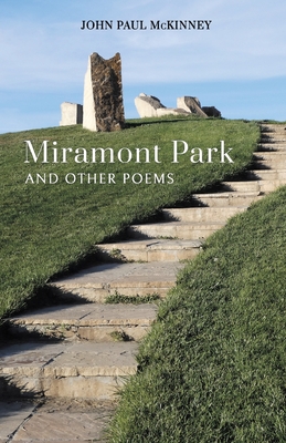 Miramont Park and Other Poems - John Paul Mckinney