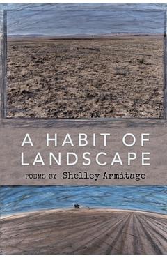 Coperta cărții 'A Habit of Landscape - Shelley Armitage'