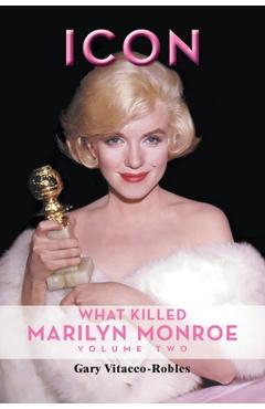 Poza produsului Icon: What Killed Marilyn Monroe, Volume Two - Gary Vitacco-robles