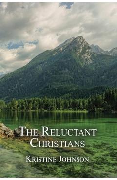 Coperta cărții 'The Reluctant Christians - Kristine Johnson'