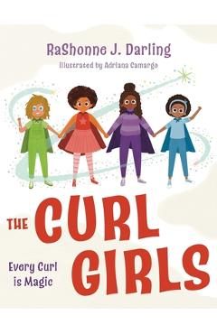 Coperta cărții 'The Curl Girls: Every Curl is Magic - Rashonne J. Darling'