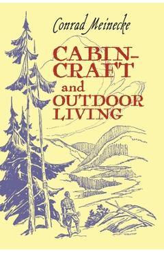 Cabin Craft and Outdoor Living - Conrad Meinecke