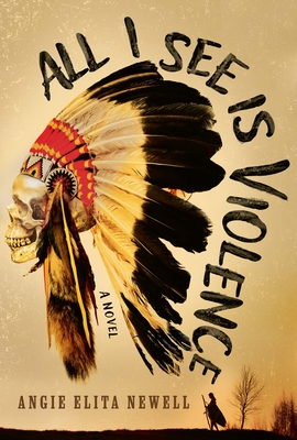 All I See Is Violence - Angie Elita Newell