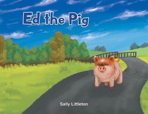Ed the Pig - Sally Littleton