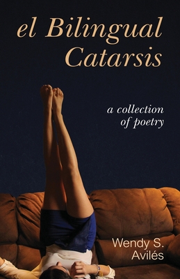 Coperta cărții 'El Bilingual Catarsis - Wendy S. Avilés'