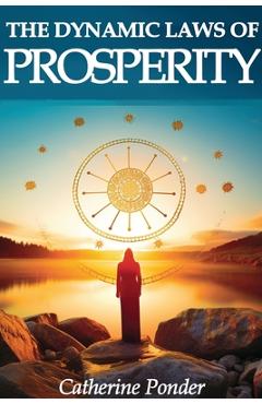 Poza produsului The Dynamic Laws of Prosperity - Catherine Ponder