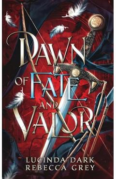 Dawn of Fate & Valor - Lucinda Dark