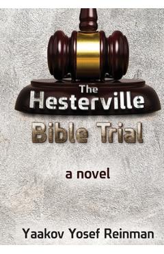 Coperta cărții 'The Hesterville Bible Trial - Yaakov Yosef Reinman'