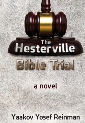 Coperta cărții 'The Hesterville Bible Trial - Yaakov Yosef Reinman'