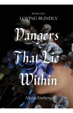 Coperta cărții 'Dangers That Lie Within - Alicia Amberg'