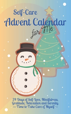 Self-Care Advent Calendar for Me: 24 Days of Self-Love, Mindfulness, Gratitude, Relaxation and Serenity Time to Take Care of Myself - Thomas Rper