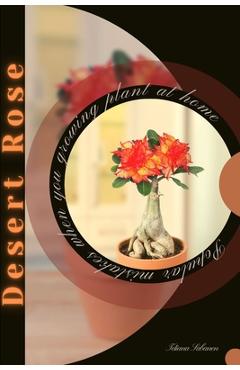 Coperta cărții 'Desert Rose: Popular mistakes when you growing PLANT at home - Tetiana Sabanen'