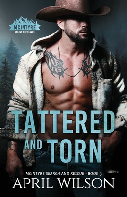 Tattered and Torn: A Small Town, Grumpy Sunshine Western Romance - April Wilson