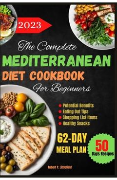 Coperta cărții 'The Complete Mediterranean Diet Cookbook - Robert P. Littlefield'