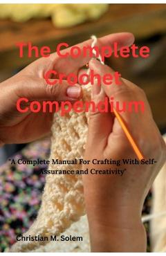 Coperta cărții 'The Complete Crochet Compendium: 