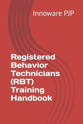 Registered Behavior Technicians (RBT) Training Handbook - Innoware Pjp