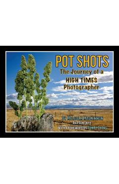 Coperta cărții 'Pot Shots The Journey of a HIGH TIMES Photographer - Malcolm Mackinnon'