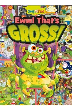 Poza produsului Eww! That's Gross!: Seek and Find - Deirdre Quinn Burgess