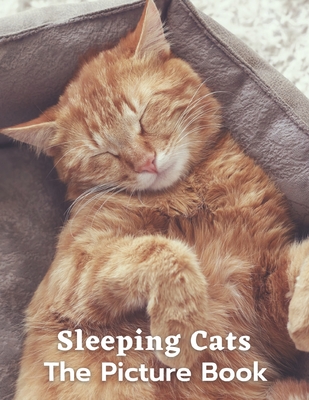 Sleeping Cats: Photo Book of Adorable Cats Alzheimer's Patients and Seniors with Dementia. - Lisa Publisher