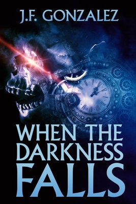 When the Darkness Falls - J. F. Gonzalez