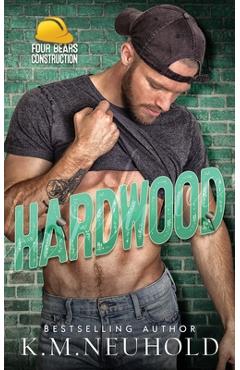 Coperta cărții 'Hardwood - K. M. Neuhold'