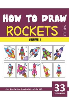 Coperta cărții 'How to Draw Rockets for Kids - Volume 1 - Sonia Rai'