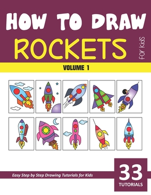 How to Draw Rockets for Kids - Volume 1 - Sonia Rai