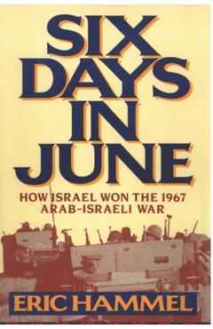 Coperta cărții 'Six Days in June: How Israel Won the 1967 Arab-Israeli War - Eric Hammel'