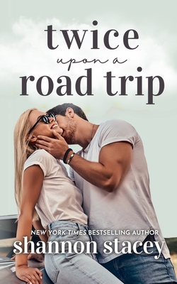 Twice Upon A Road Trip - Shannon Stacey