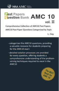 Past Papers Question Bank AMC10 vol.2: Comprehensive Collection of AMC10 Past Papers - Kay