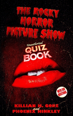 Coperta cărții 'The Rocky Horror Picture Show Unauthorised Quiz Book - Phoenix Hinkley'