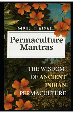 Coperta cărții 'Permaculture Mantras: The Wisdom of Ancient Indian Permaculture - Mohd Faisal'