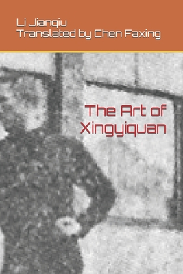 The Art of Xingyiquan - Faxing Chen