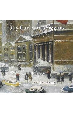 Poza produsului Guy Carleton Wiggins: Paintings - Gary Lee Kvamme