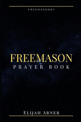 Coperta cărții 'Freemason Prayer Book - Elijah Abner'