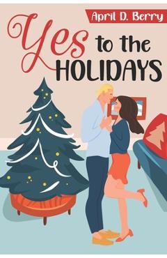 Coperta cărții 'Yes to The Holidays - April D. Berry'