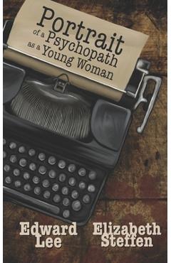 Coperta cărții 'Portrait of a Psychopath as a Young Woman - Elizabeth Steffen'