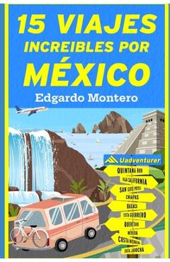 Coperta cărții '15 Viajes Increíbles por México: México por carretera - Daly Aguilar'