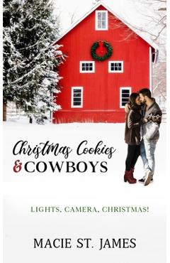Coperta cărții 'Christmas Cookies and Cowboys: A Clean Contemporary Western Christmas Romance - Macie St James'