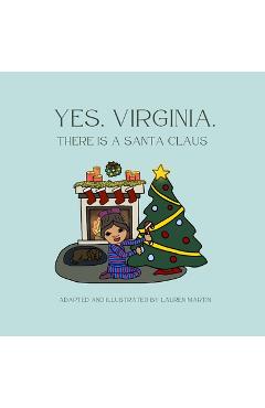 Coperta cărții 'Yes, Virginia, There is a Santa Claus - Lauren Martin'