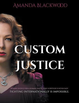 Coperta cărții 'Custom Justice - Amanda L. Blackwood'