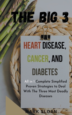 The Big 3: Heart Disease, Cancer, and Diabetes - Mark Sloan
