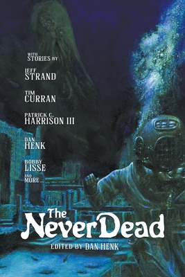The Never Dead - Dan Henk