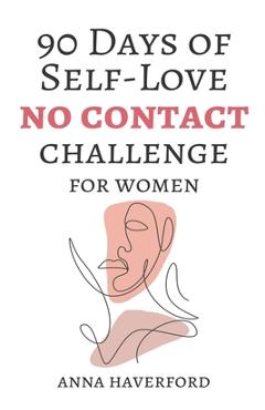 Coperta cărții '90 Days of Self-Love: No Contact Challenge for Women - Anna Haverford'