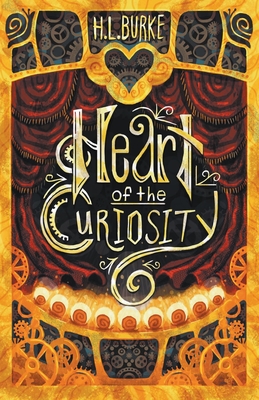 Coperta cărții 'Heart of the Curiosity - H. L. Burke'