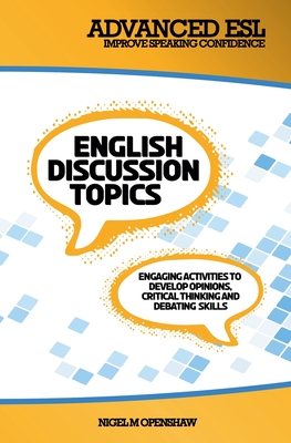 Advanced ESL English Discussion Topics - Nigel M. Openshaw
