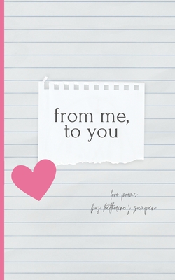 from me, to you - Katherine J. Zumpano
