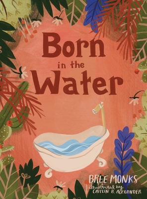 Born in the Water - Bree Monks